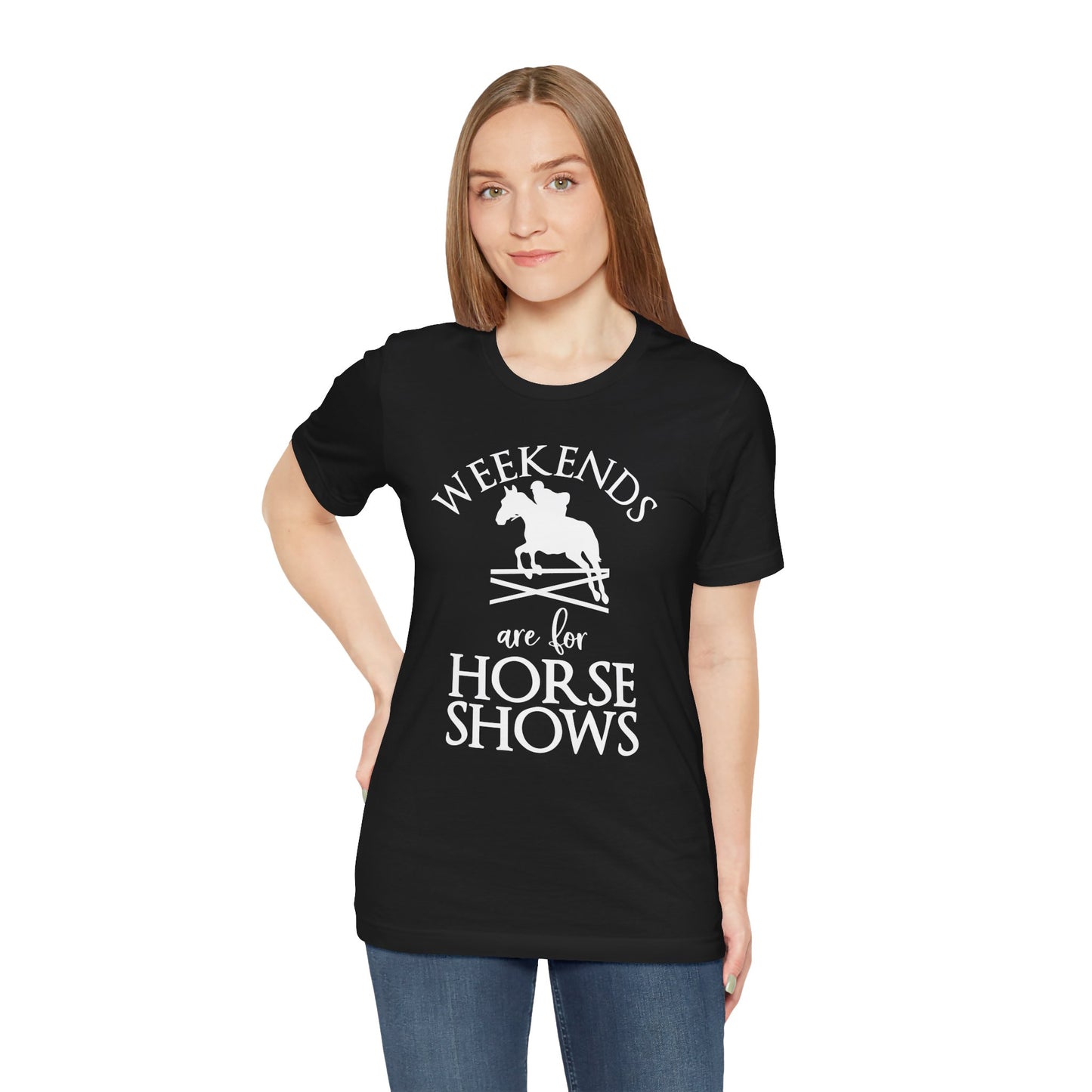 Weekends Are for Horse Shows Shirt (Adult)