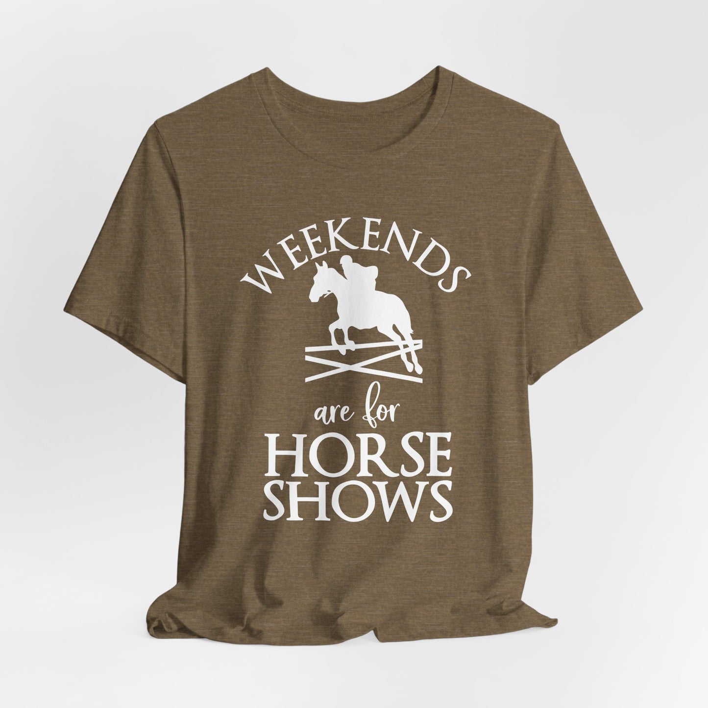 Weekends Are for Horse Shows Shirt (Adult)