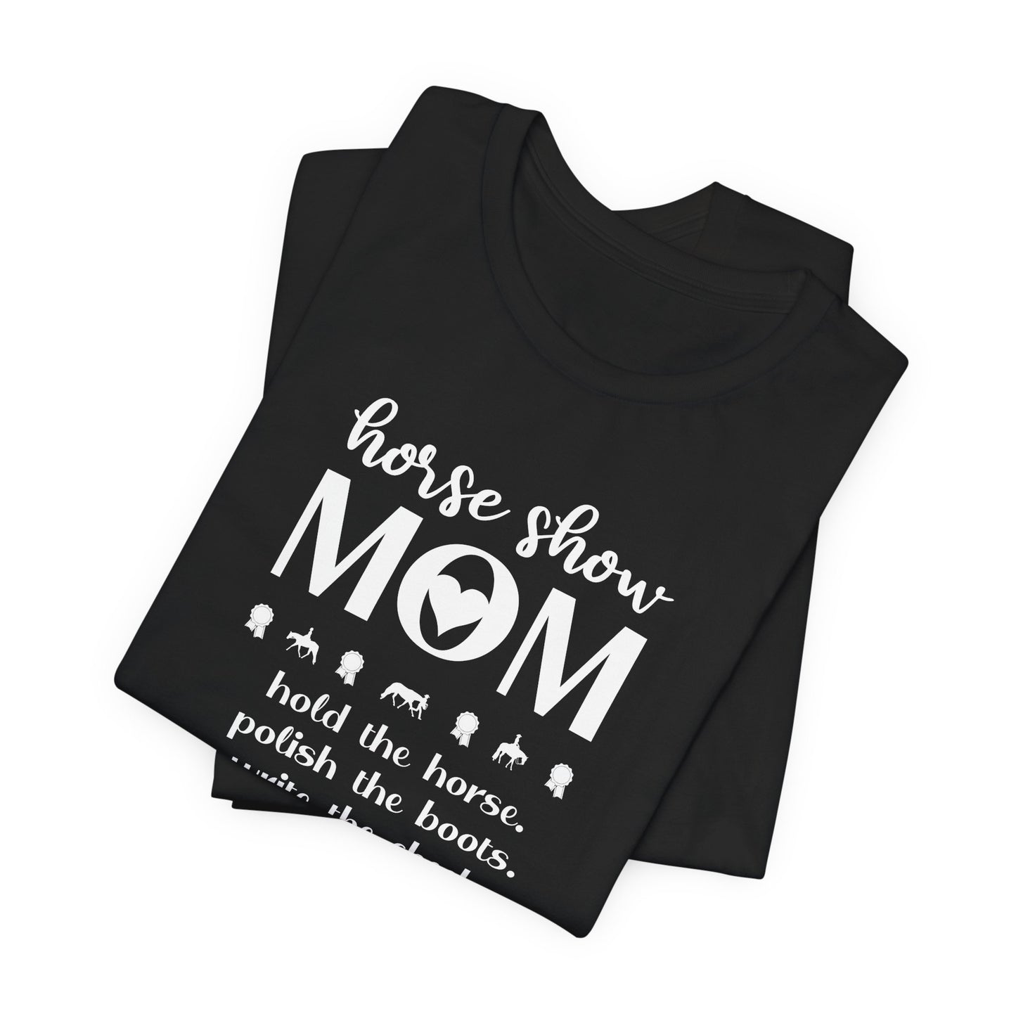 Horse Show Mom Shirt (Adult)