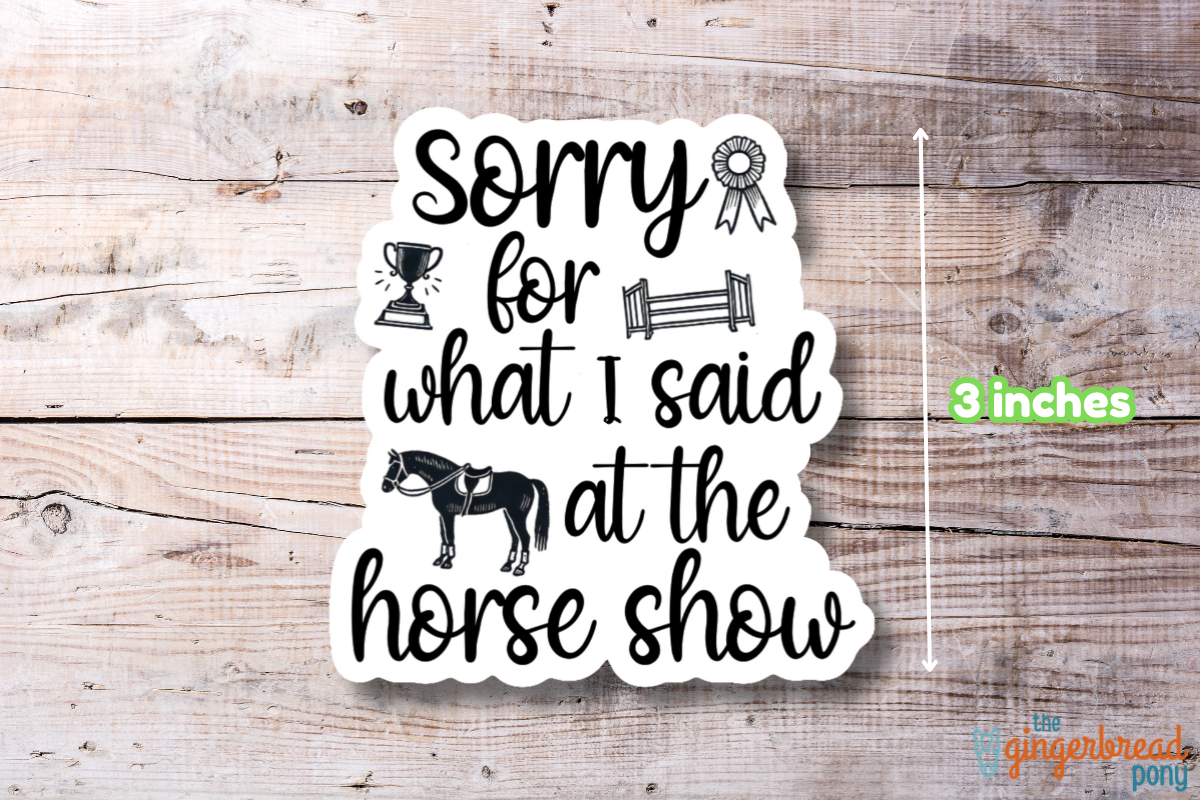 Sorry for What I Said at the Horse Show Vinyl Sticker