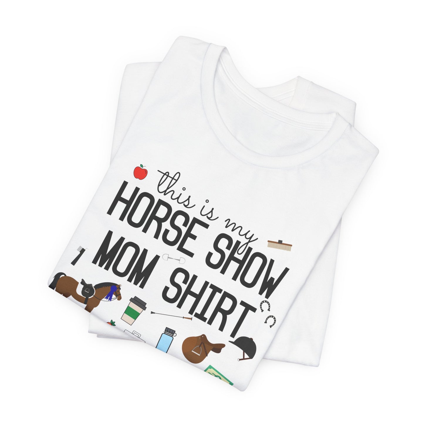 This is My Horse Show Mom Shirt