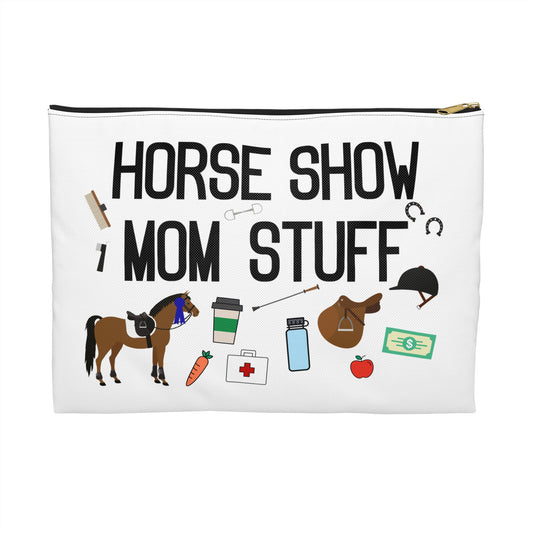 Horse Show Mom Stuff Survival Kit Zipper Pouch Bag