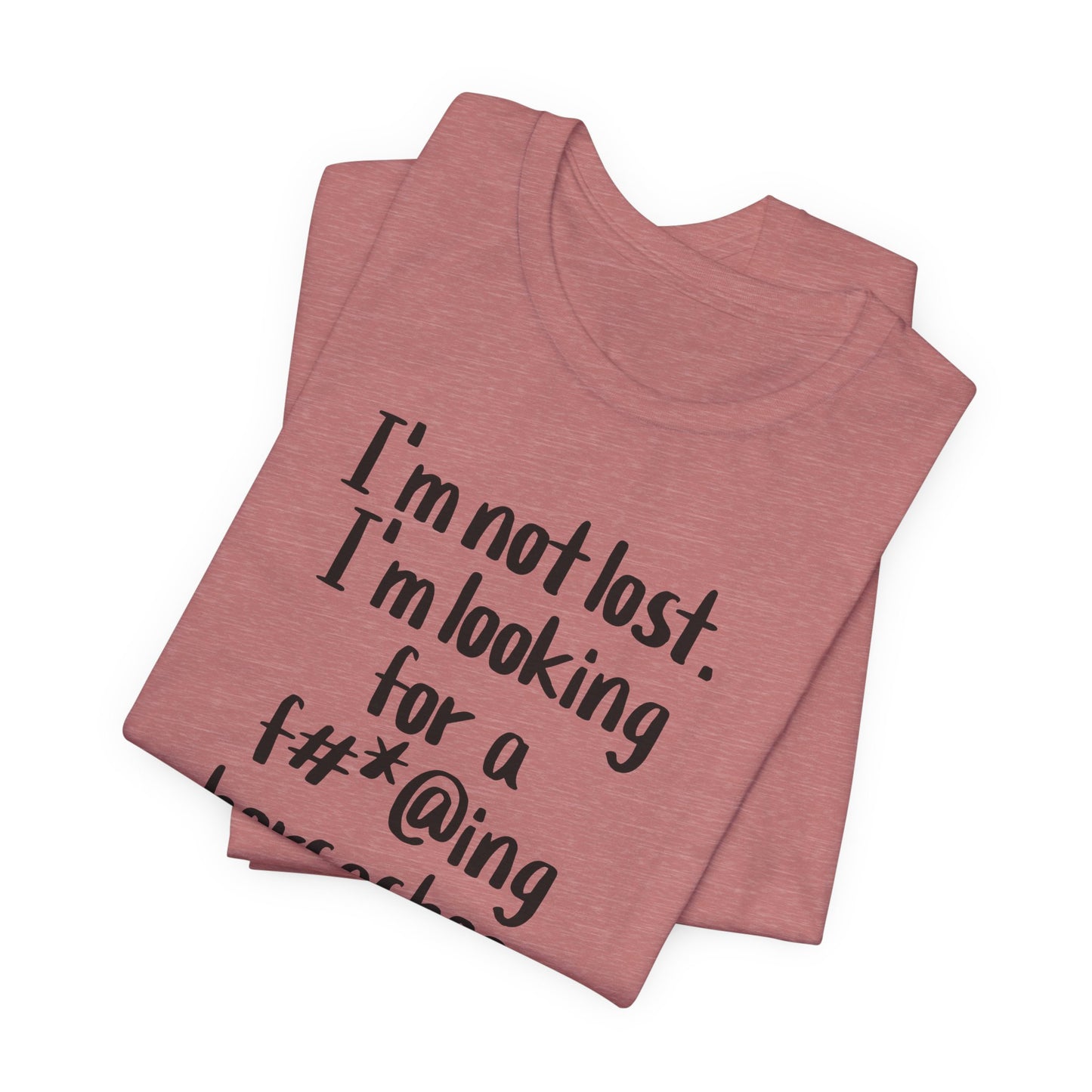 Not Lost - Looking for F*cking Horseshoe Equestrian Shirt (Adult)