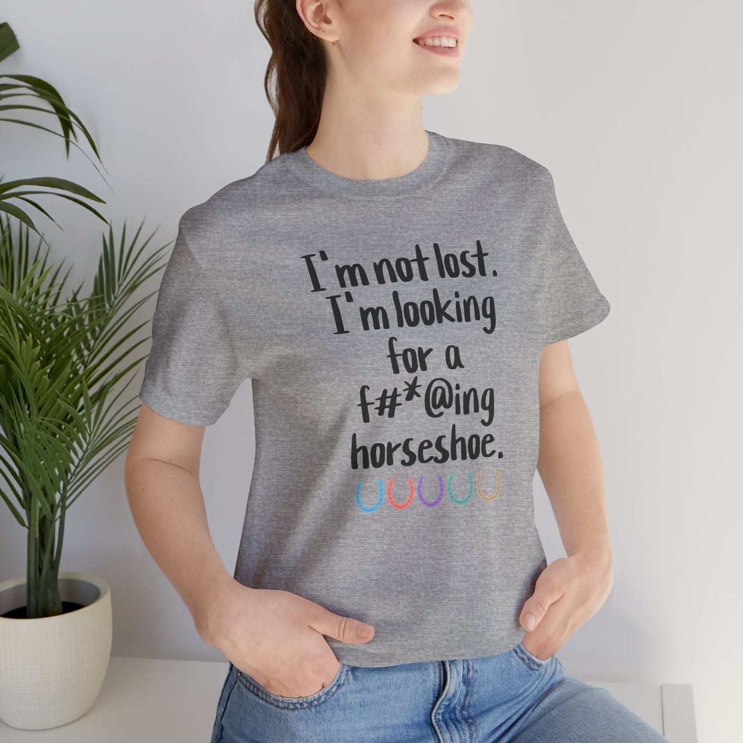 Not Lost - Looking for F*cking Horseshoe Equestrian Shirt (Adult)