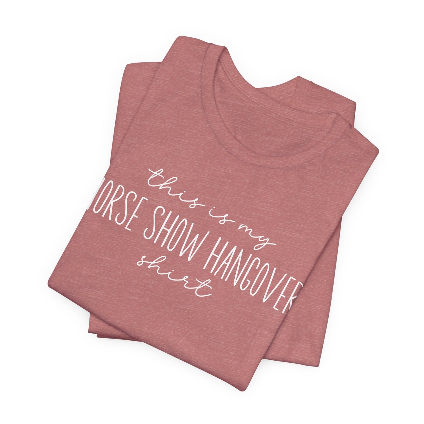 Horse Show Hangover Shirt (Adult)