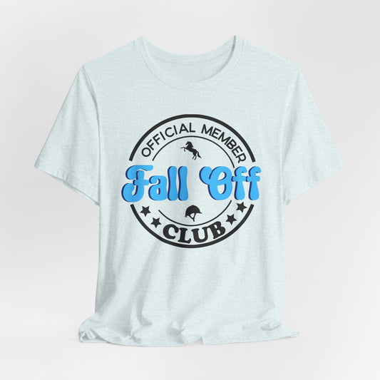 Fall Off Club Horseback Riding Shirt (Adult)