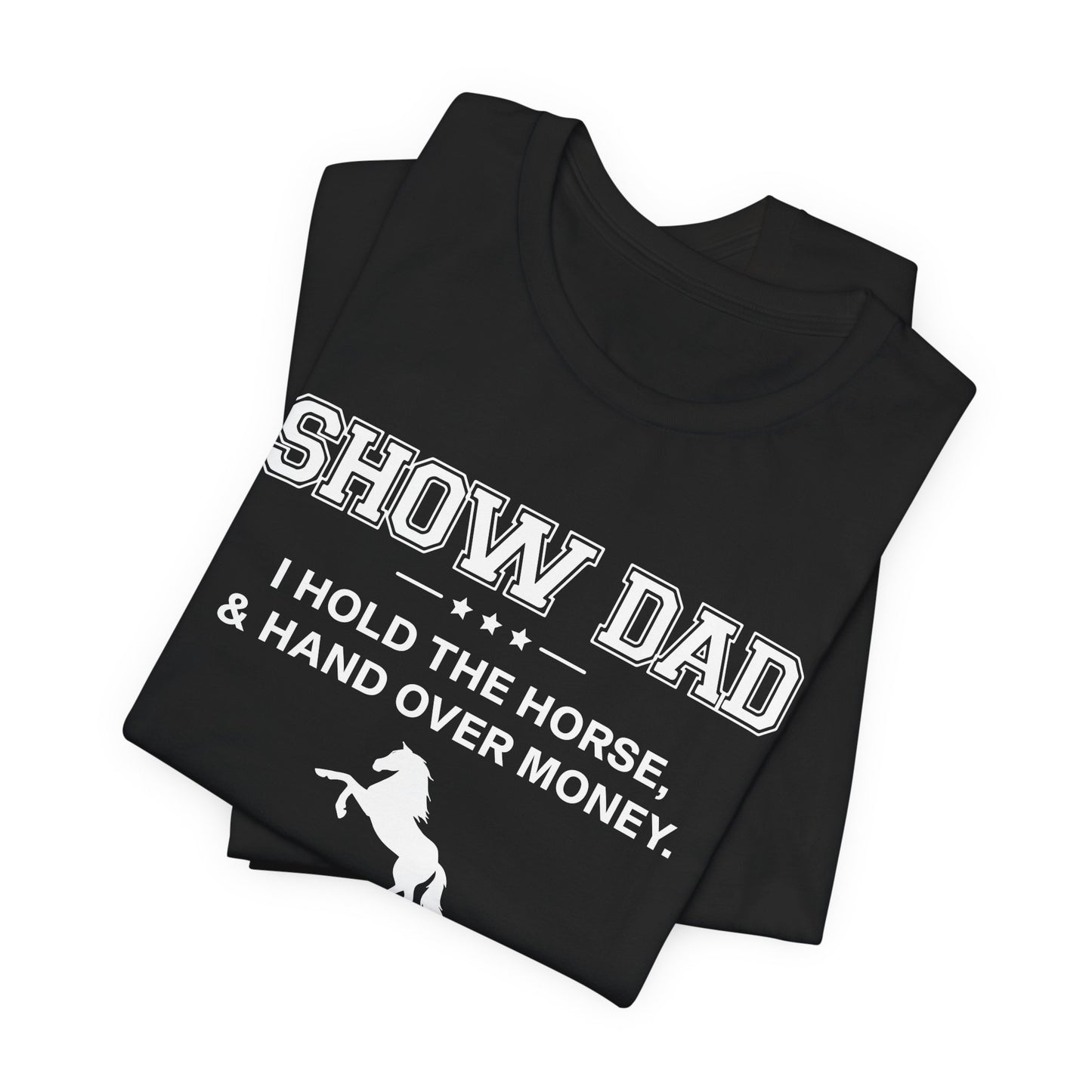 Horse Show Dad Hold Horse Hand Over Money Shirt