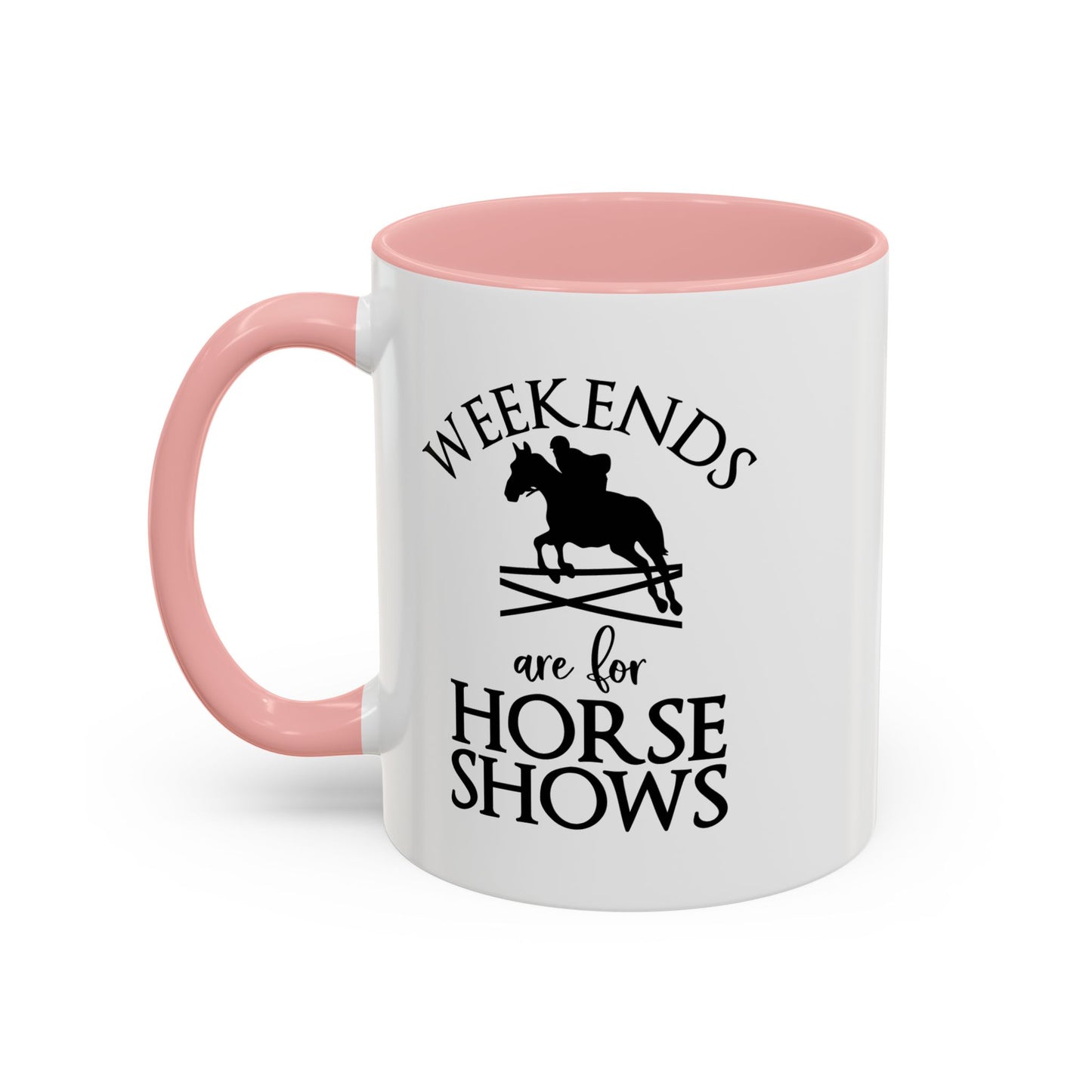 Weekends are for Horse Shows Ceramic Mug