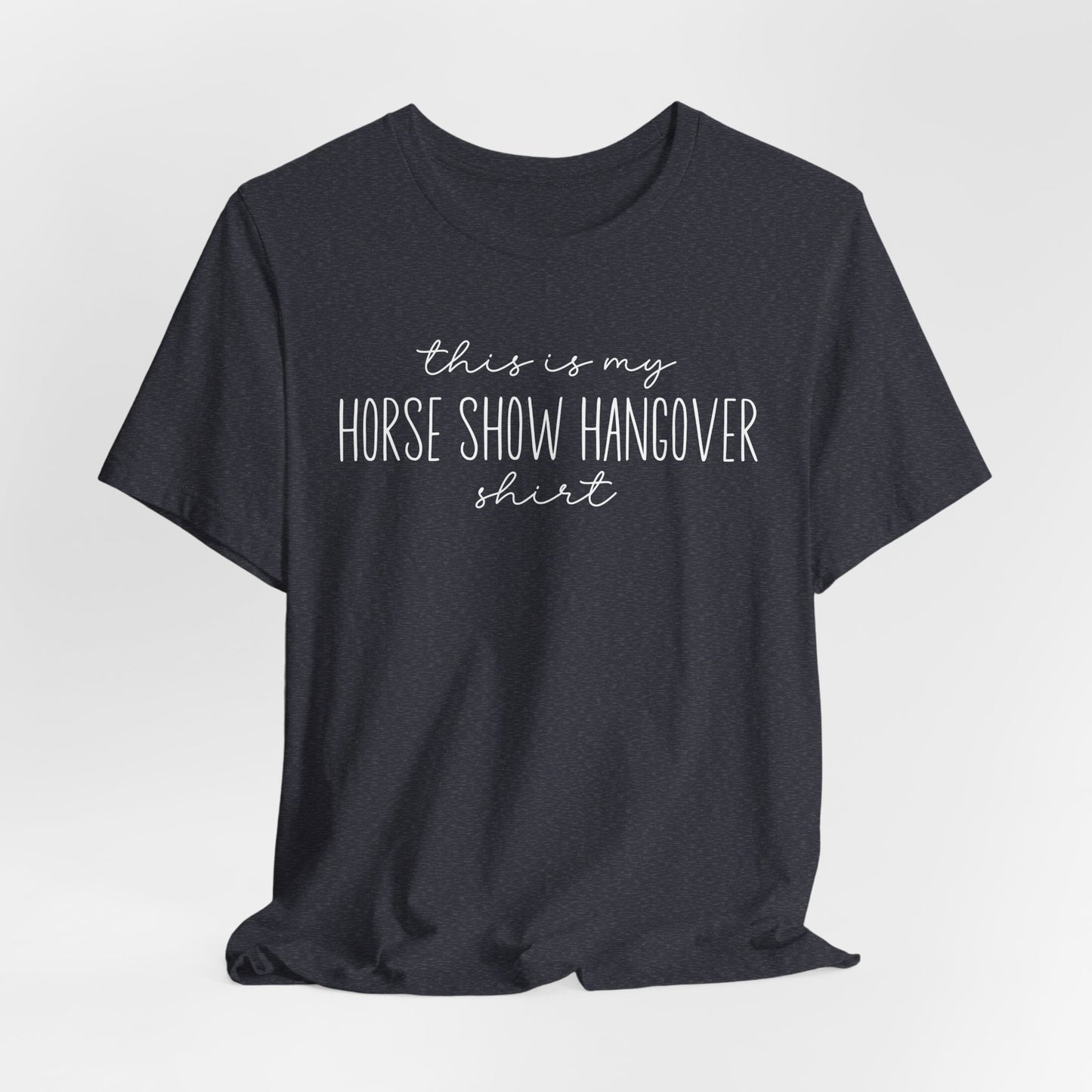 Horse Show Hangover Shirt (Adult)