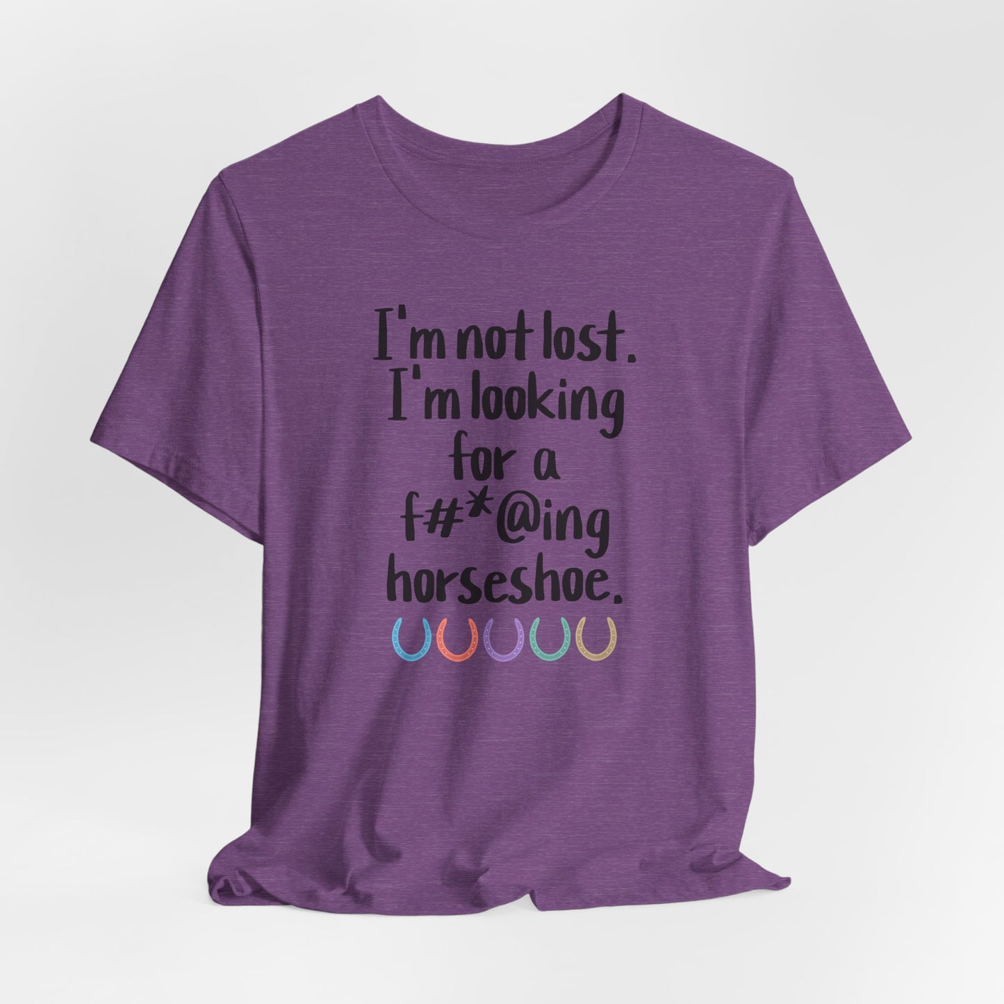 Not Lost - Looking for F*cking Horseshoe Equestrian Shirt (Adult)