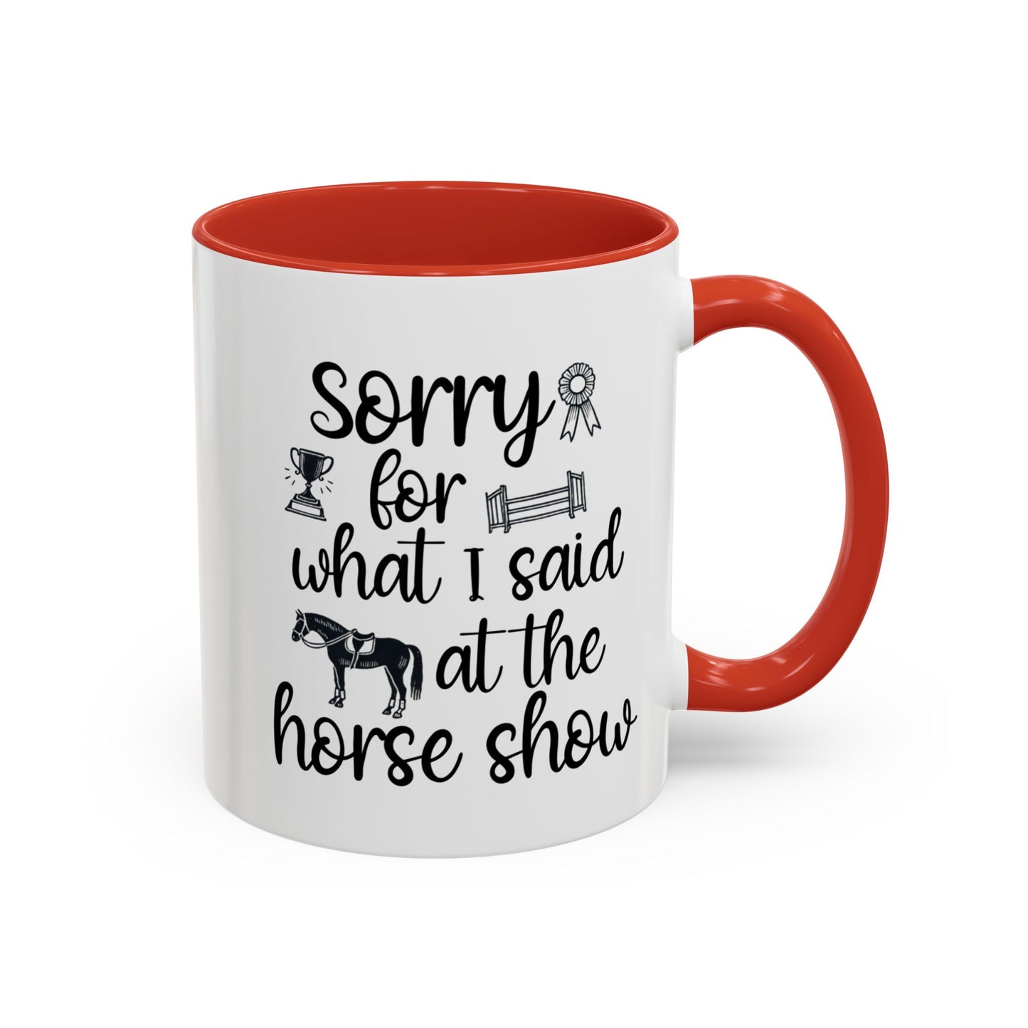 Sorry for What I Said at the Horse Show Ceramic Mug