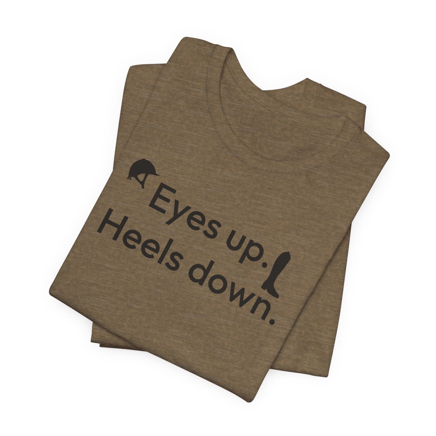 Eyes Up Heels Down Equestrian Shirt (Adult)