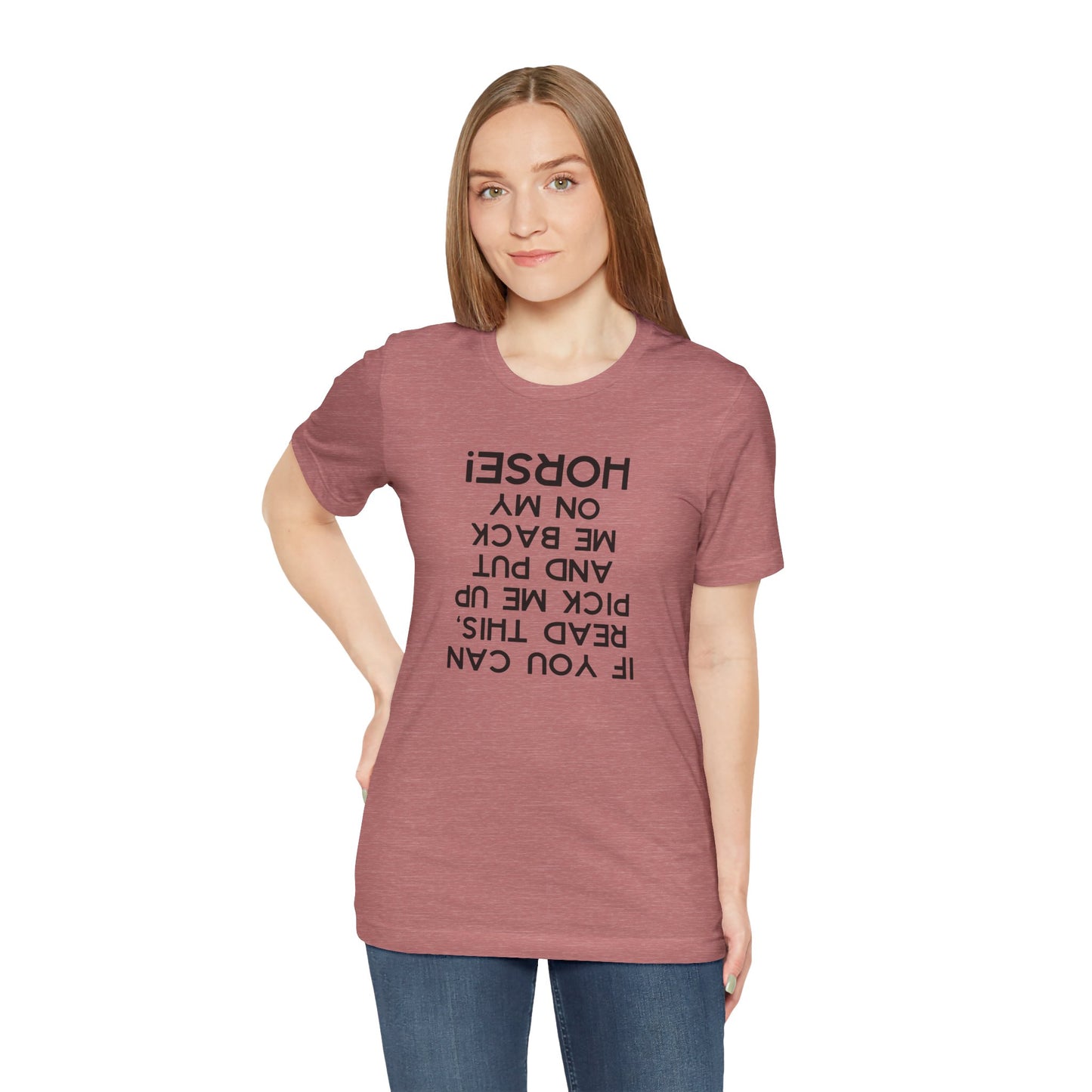 "If you can read this...put me back on my horse" Shirt (Adult)