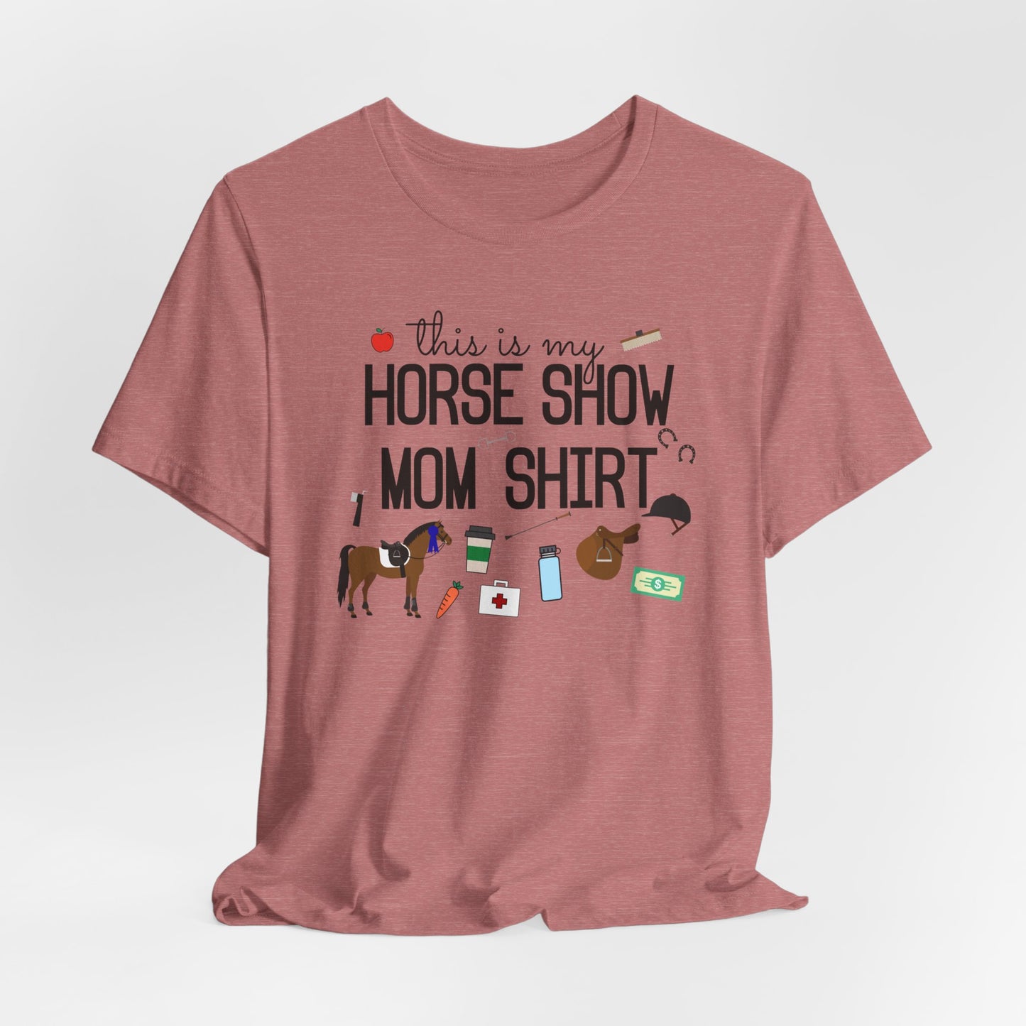 This is My Horse Show Mom Shirt