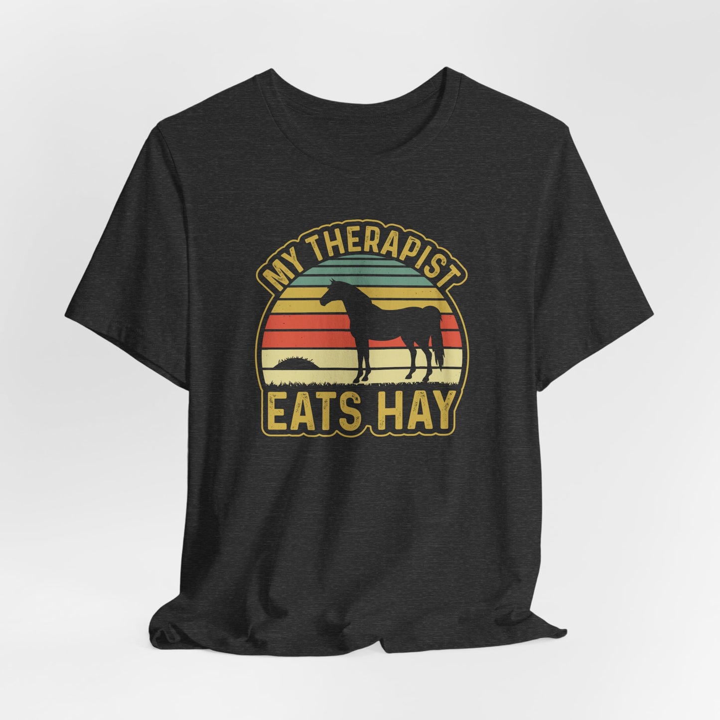 My Therapist Eats Hay Horse Shirt (Adult)