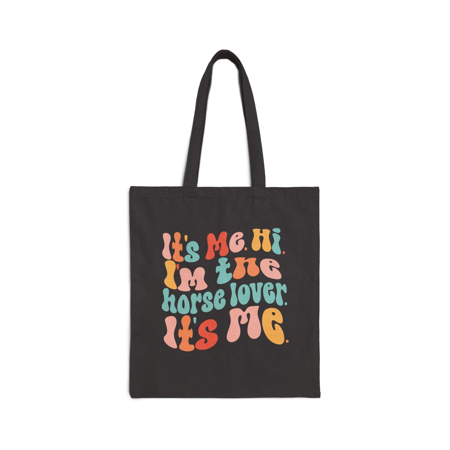 It's Me Hi I'm the Horse Lover Cotton Canvas Tote Bag