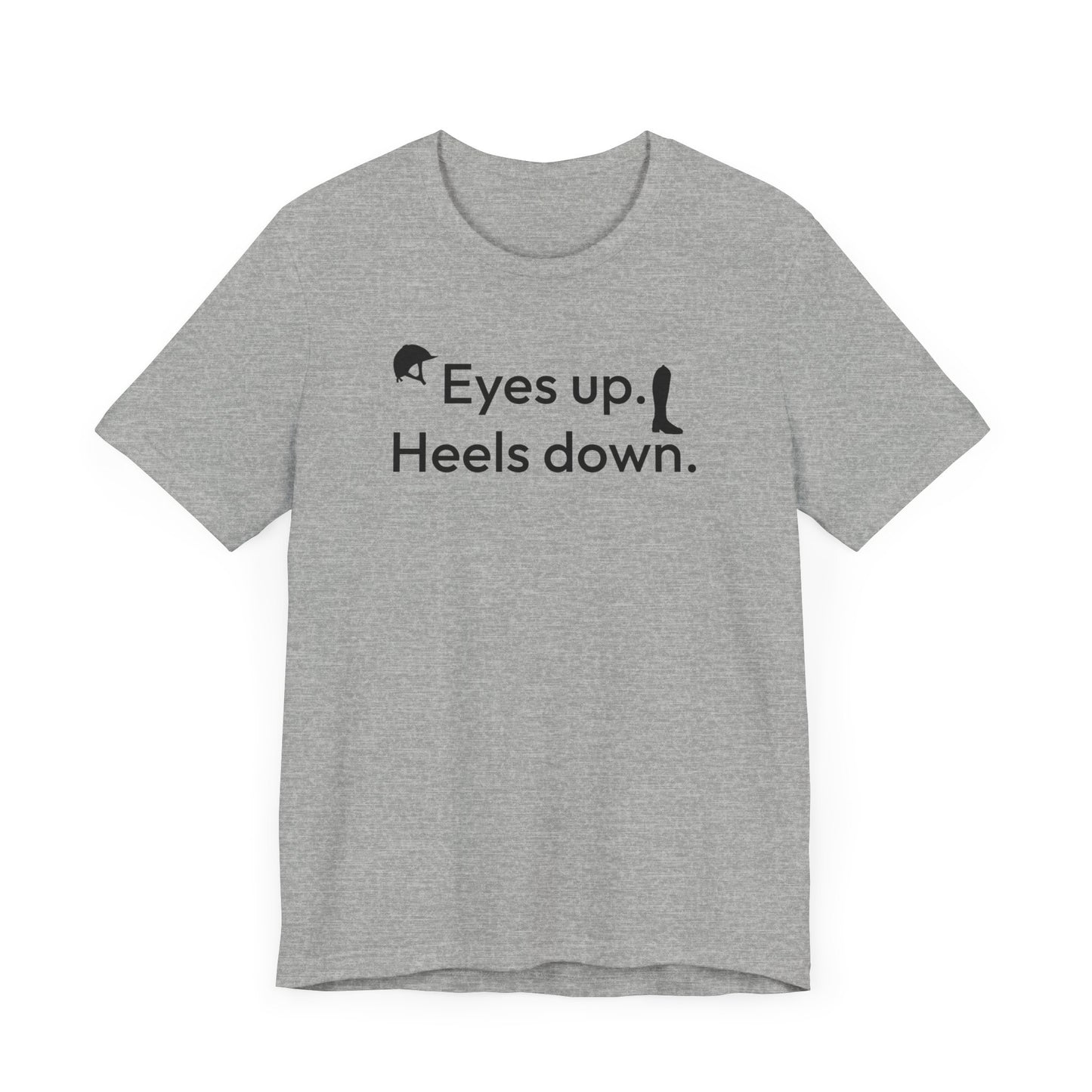 Eyes Up Heels Down Equestrian Shirt (Adult)