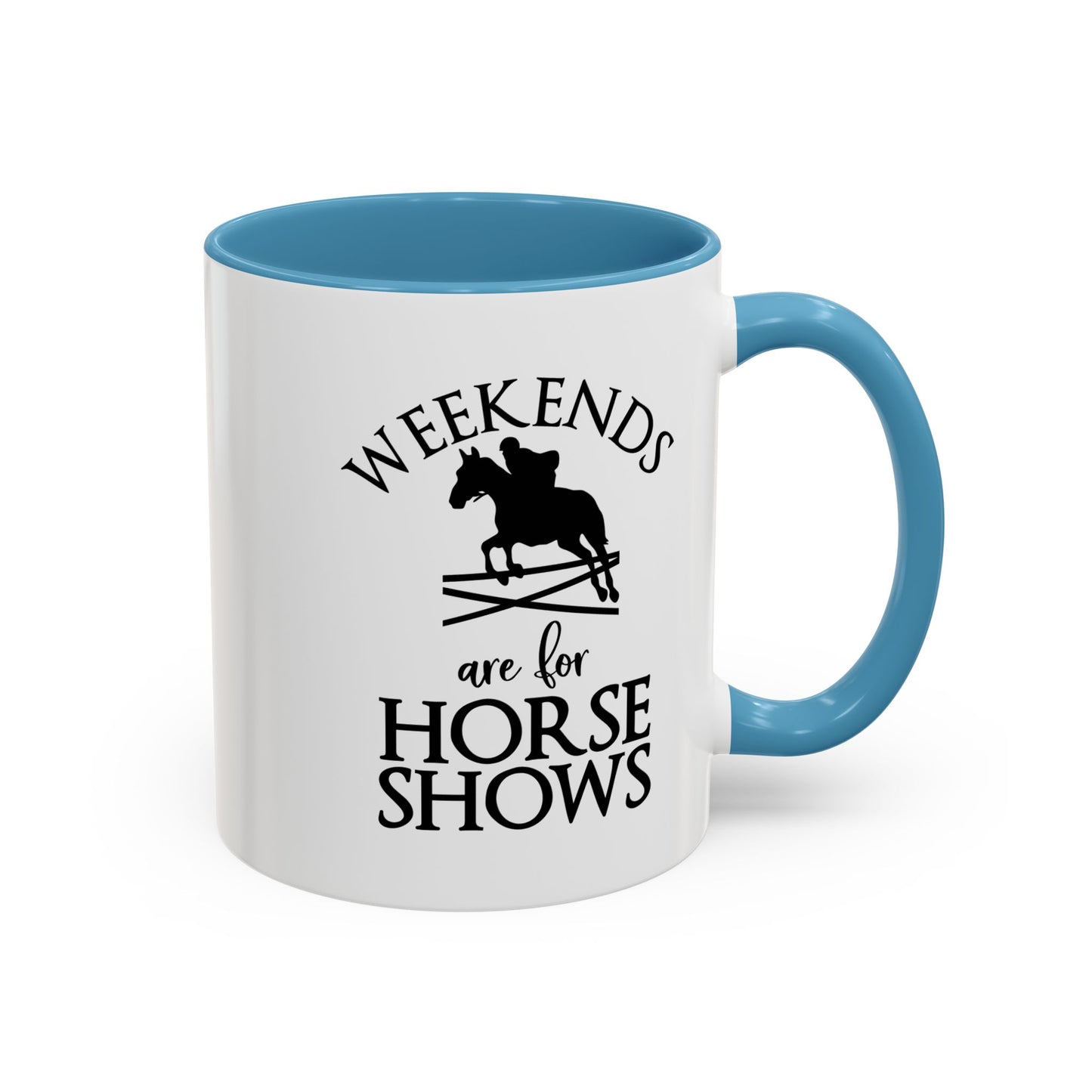 Weekends are for Horse Shows Ceramic Mug