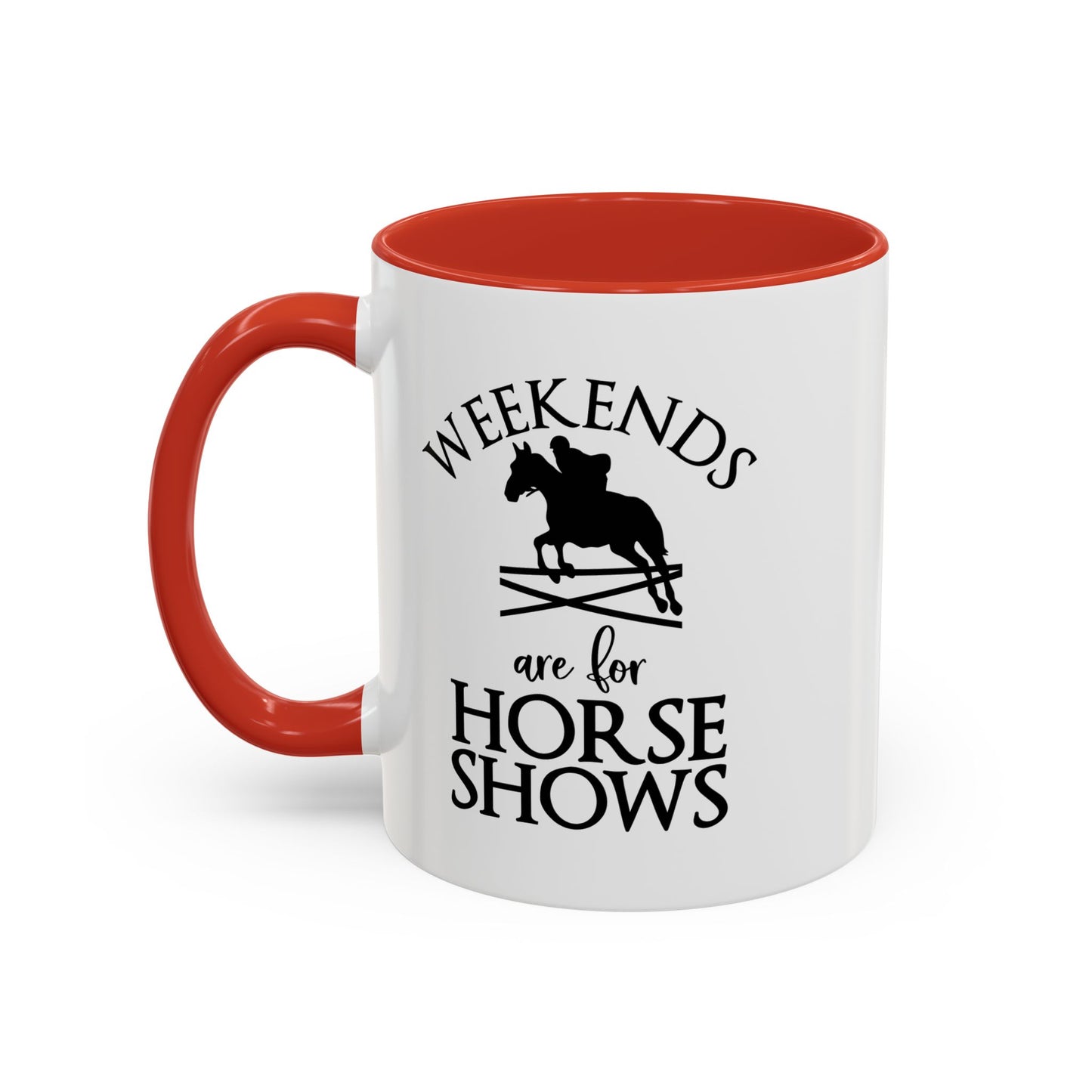 Weekends are for Horse Shows Ceramic Mug