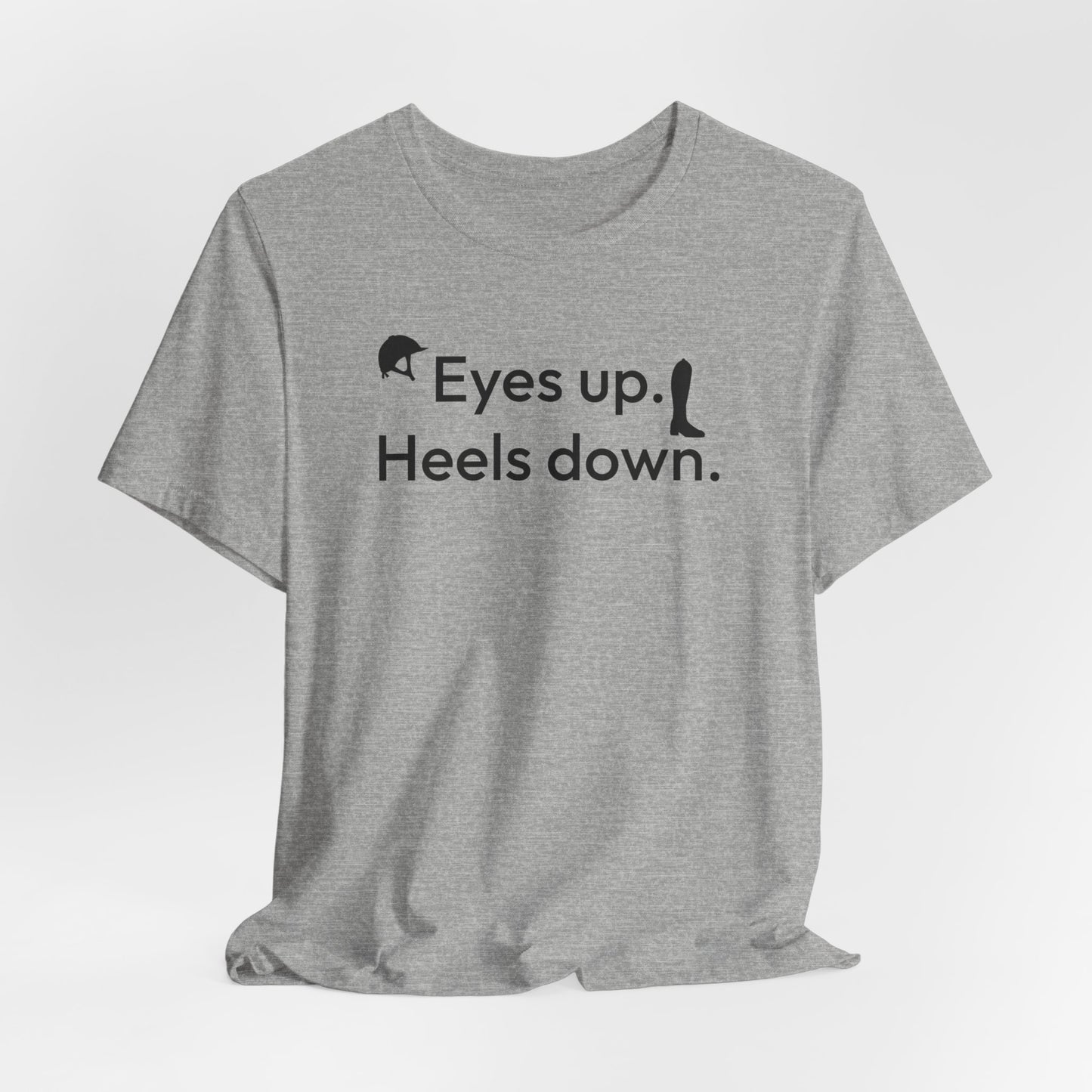 Eyes Up Heels Down Equestrian Shirt (Adult)