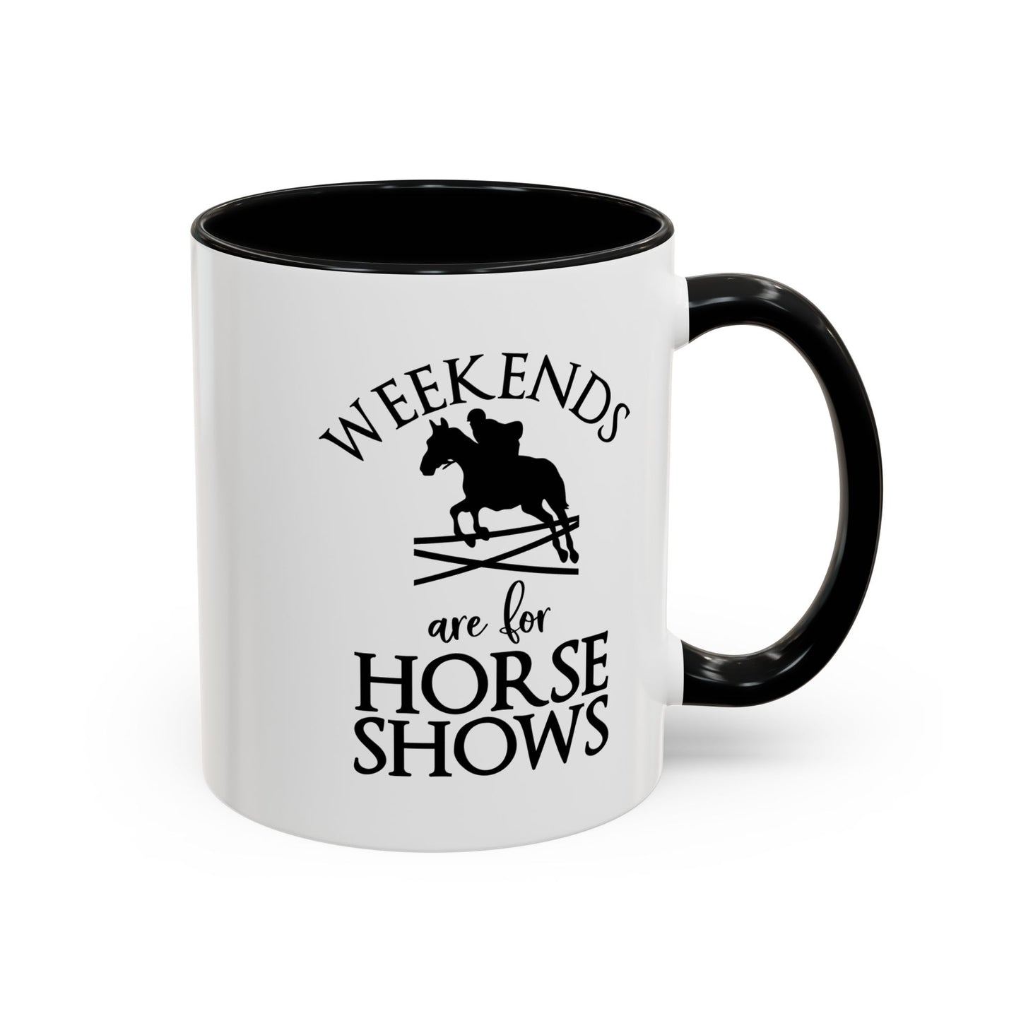 Weekends are for Horse Shows Ceramic Mug