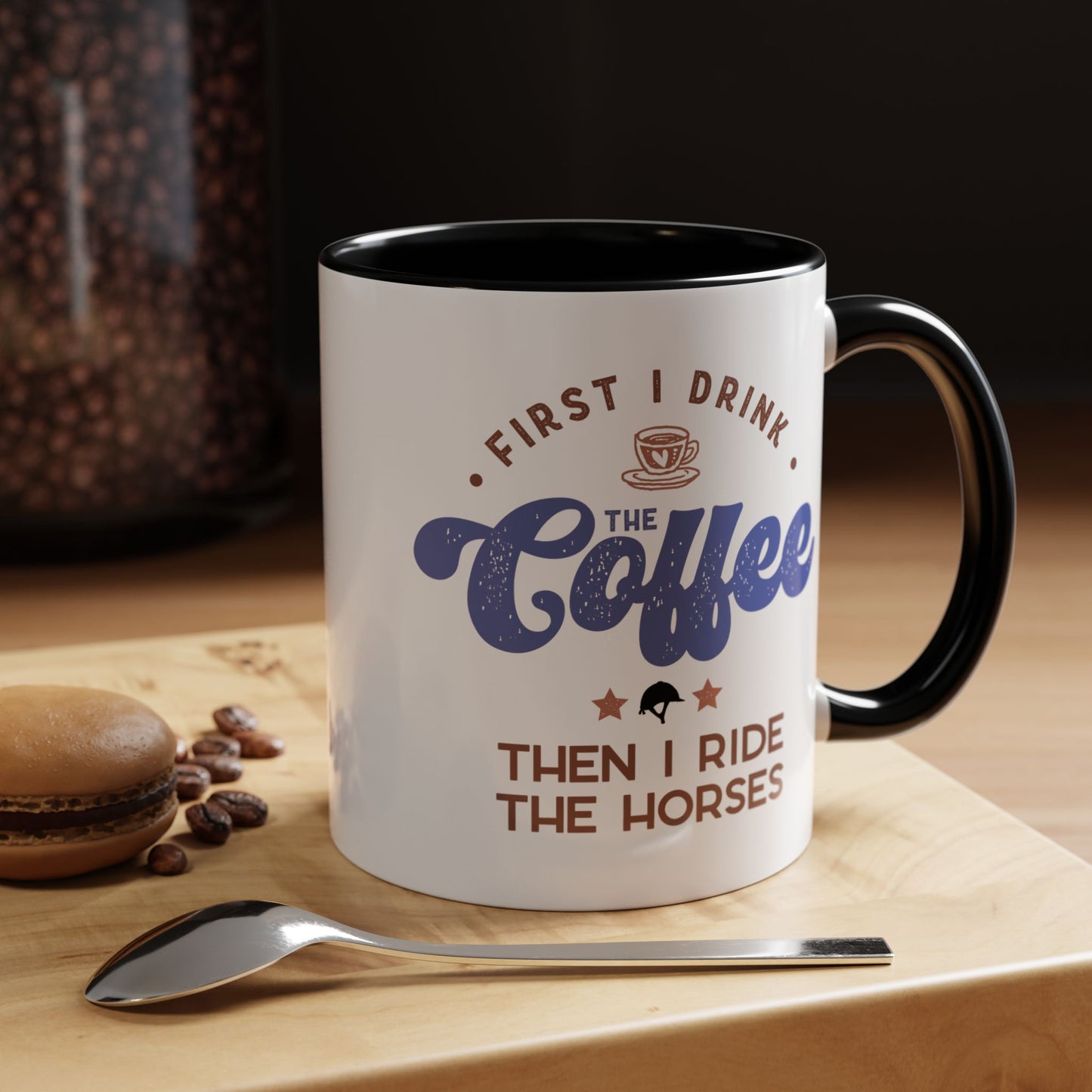 First Drink Coffee Then Ride Horses Ceramic Mug