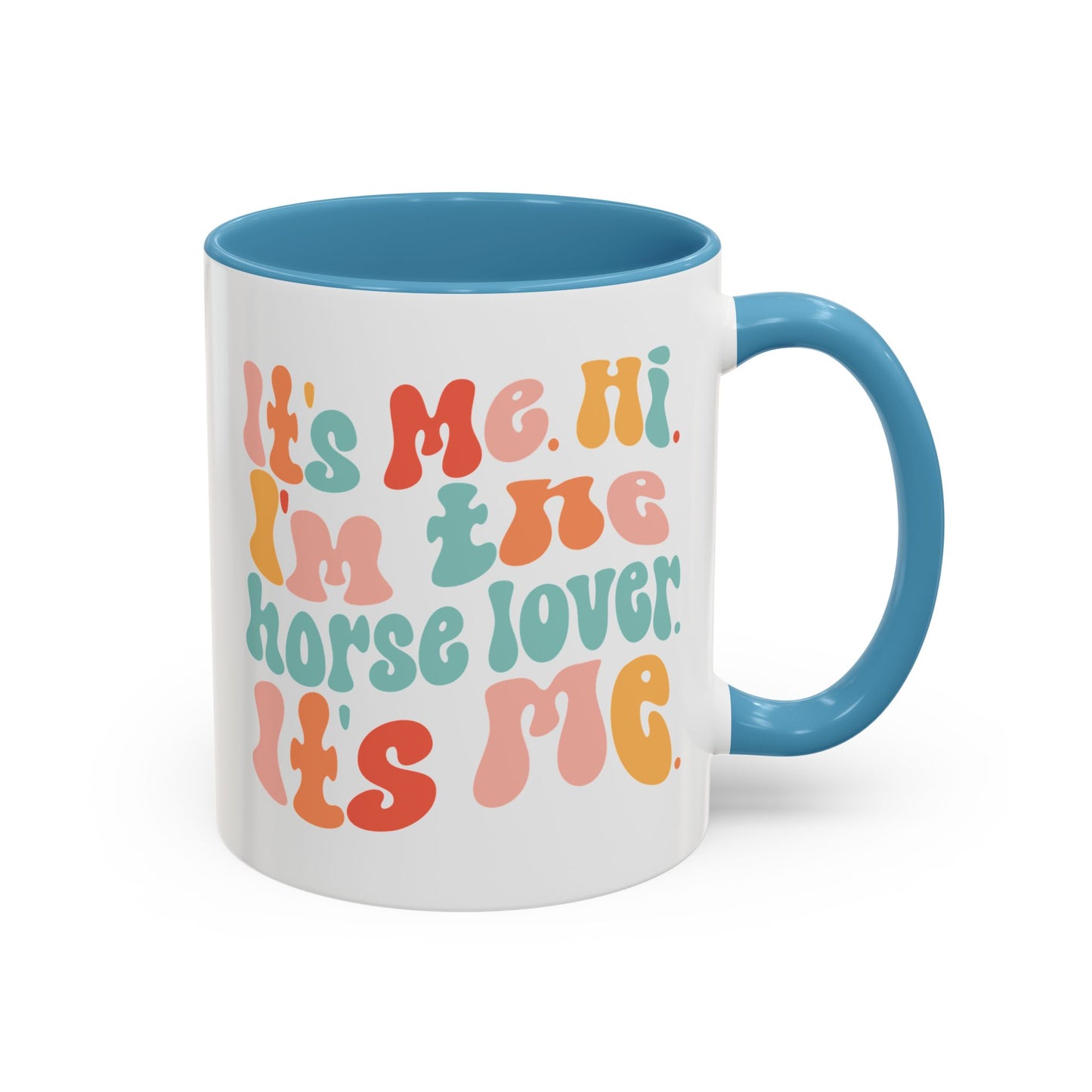 It's Me Hi I'm the HORSE LOVER Mug