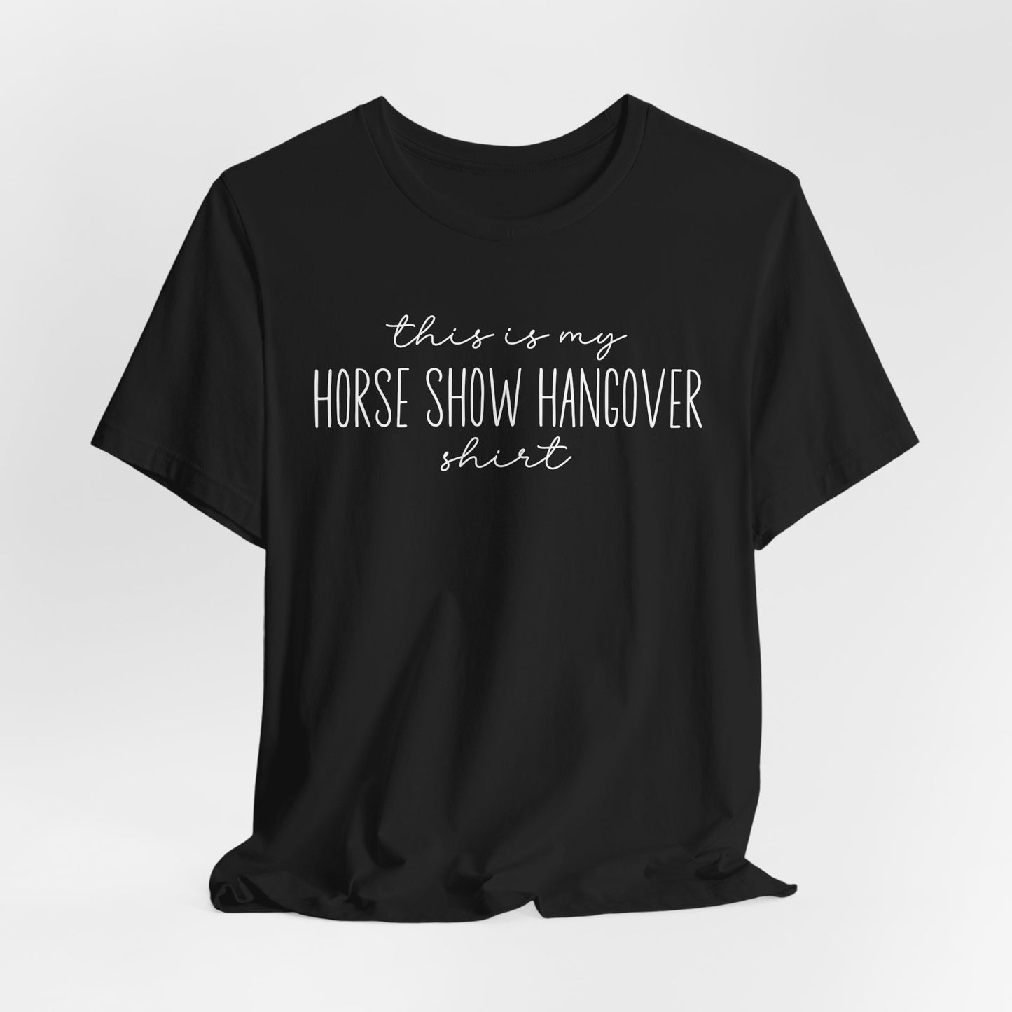 Horse Show Hangover Shirt (Adult)