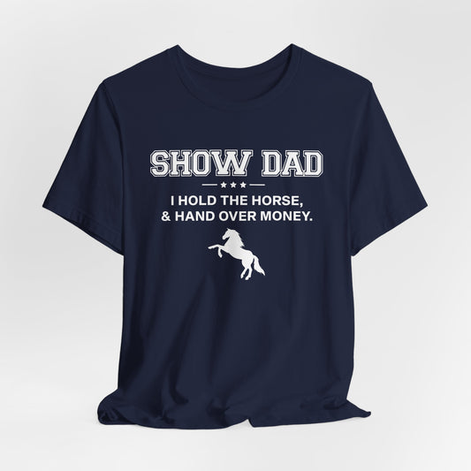 Horse Show Dad Hold Horse Hand Over Money Shirt