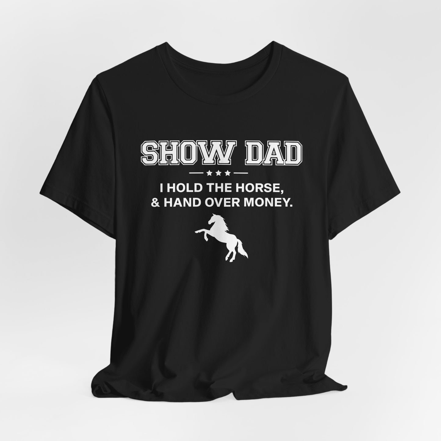 Horse Show Dad Hold Horse Hand Over Money Shirt