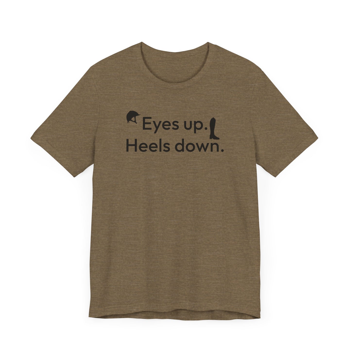 Eyes Up Heels Down Equestrian Shirt (Adult)