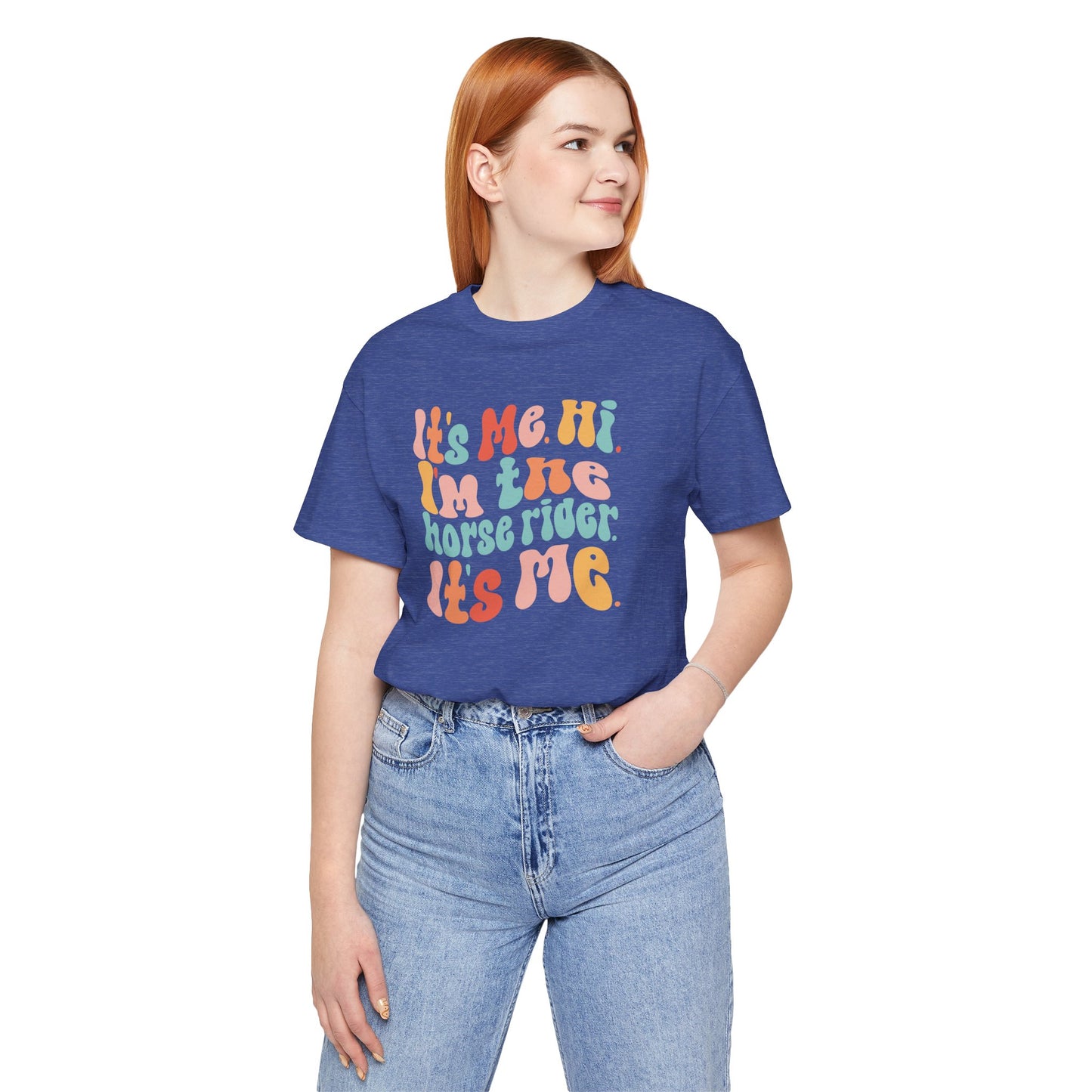 Hi It's Me I'm the Horse Rider It's Me Shirt (Adult)