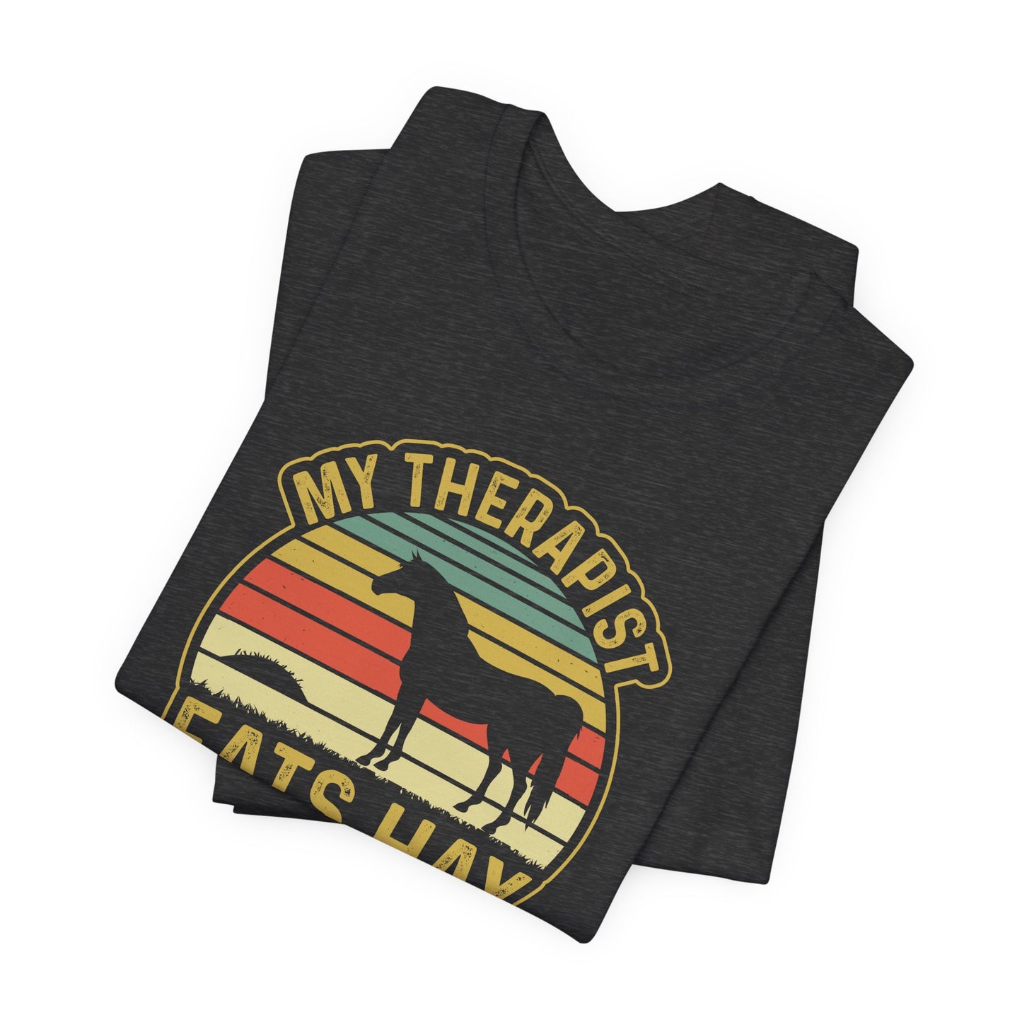 My Therapist Eats Hay Horse Shirt (Adult)