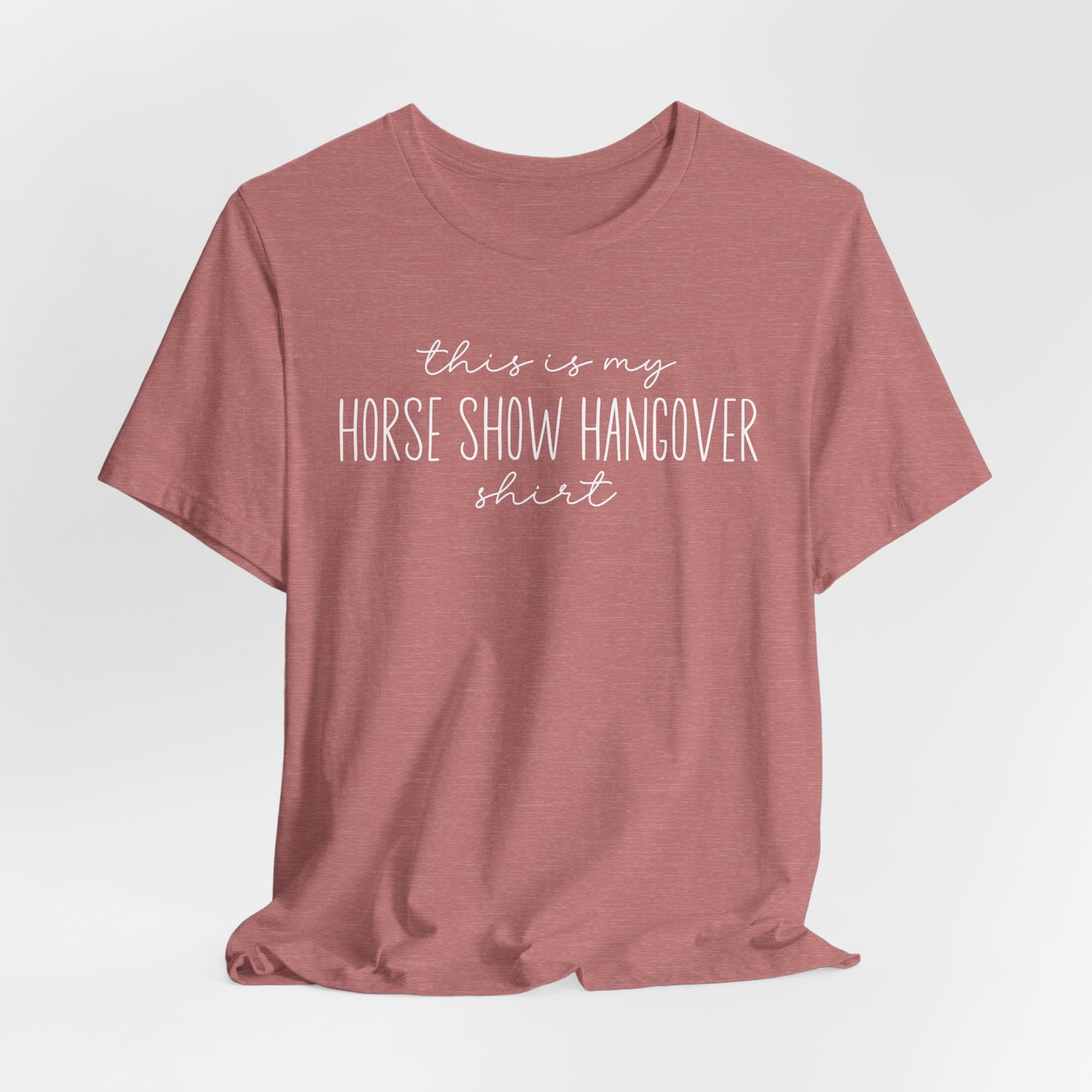 Horse Show Hangover Shirt (Adult)