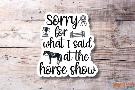 Sorry for What I Said at the Horse Show Vinyl Sticker